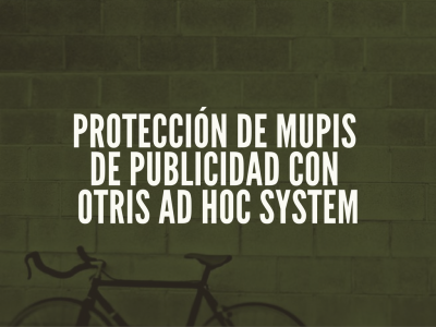 Otris Ad Hoc System - Sistema de Proteccion de MUPIS de publicidad